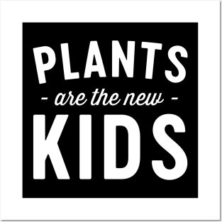 Plants are the new kids Posters and Art